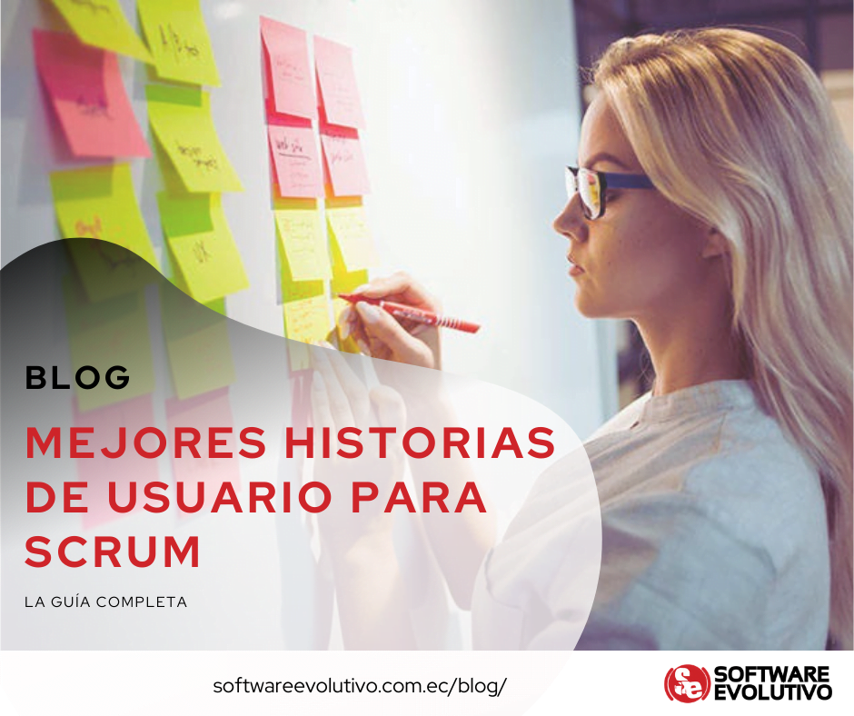 Mejores Historias De Usuario Para Scrum Software Evolutivo