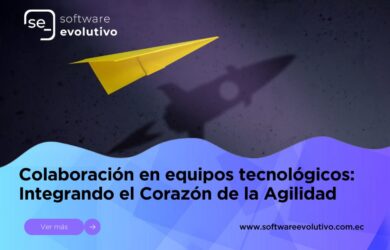 Colaboración en equipos tecnológicos Integrando el Corazón de la Agilidad